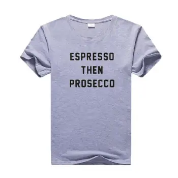 Espresso Tada Prosecco Hipster Moterų Marškinėlius Coffe Vynų Mėgėjams Harajuku Marškinėliai Tee Marškinėliai Femme, Mados Atsitiktinis Marškinėliai Moterims Topai